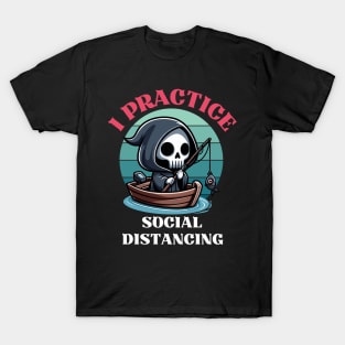 Practice Social Distancing - Fishing Reaper T-Shirt